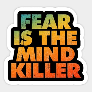 Fear Is The Mind Killer Sticker